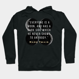 Moon phases and Mark Twain quote: Everyone is a moon... Hoodie